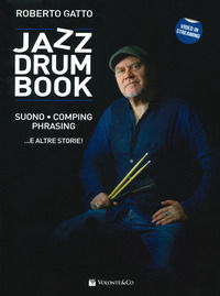 9788863888478 - Jazz drum book. Suono, comping, phrasing... e altre storie! Con video in streaming