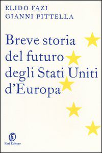 9788864118826 - Breve storia del futuro degli stati uniti d'Europa