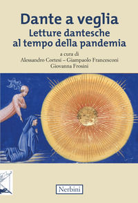 9788864344355 - Dante a veglia. Letture dantesche al tempo della pandemia