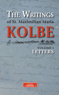 9788864347080 - The writing of st. Maximilian Maria Kolbe. Vol. 1: Letters