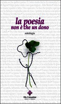 9788865091180 - La poesia non è che un dono