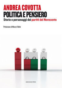 9788865129968 - Politica e pensiero. Storie e personaggi dei partiti del Novecento