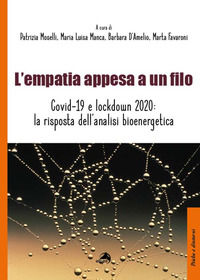 9788865317198 - L'empatia appesa a un filo. Covid-19 e lockdown 2020: la risposta dell'analisi bioenergetica