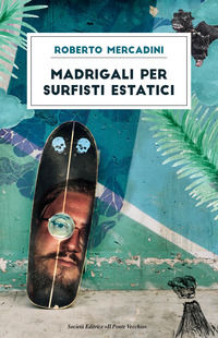 9788865418345 - Madrigali per surfisti estatici