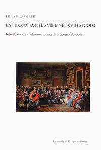 9788865427316 - La filosofia nel XVII e nel XVIII secolo