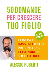 9788865521090 - 50 domande per crescere tuo figlio