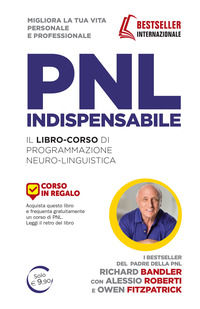 9788865521298 - PNL indispensabile. Il libro-corso di programmazione neuro-linguistica