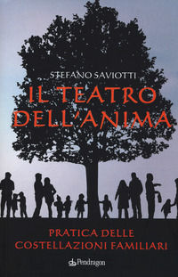 9788865989159 - Il teatro dell'anima. Pratica delle costellazioni familiari