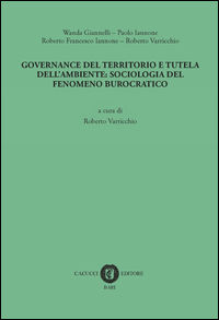 9788866114741 - Governance del territorio e tutela dell'ambiente: sociologia del fenomeno burocratico