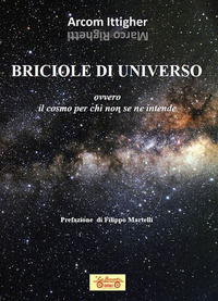 9788866152156 - Briciole di universo. Ovvero il cosmo per chi non se ne intende