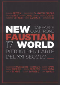 9788866484189 - New Faustian World. 17 pittori per l'arte del XXI secolo. Ediz. italiana e inglese