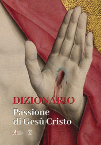 9788866718673 - Dizionario. Passione di Gesù Cristo