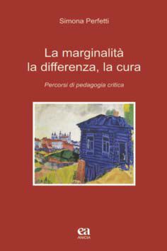 9788867090297 - La marginalità, la differenza, la cura