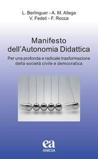 9788867095728 - Manifesto dell'autonomia didattica. Per una profonda e radicale trasformazione della società civile e democratica