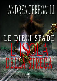 9788867131235 - L'isola della strega. Le dieci spade