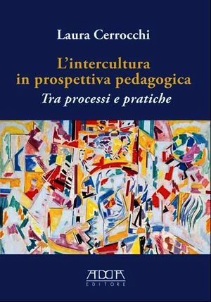 9788867170944 - L'intercultura in prospettiva pedagogica. Tra processi e pratiche