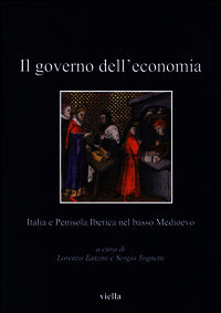 9788867282128 - Il governo dell'economia. Italia e Penisola iberica nel basso Medioevo