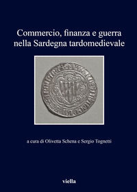 9788867288243 - Commercio, finanza e guerra nella Sardegna tardomedievale