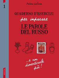 9788867316403 - Quaderno d'esercizi per imparare le parole del russo. Vol. 1