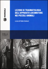 9788867415717 - Lezioni di traumatologia dell'apparato locomotore nei piccoli animali