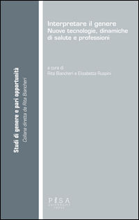 9788867415823 - Interpretare il genere. Nuove tecnologie, dinamiche di salute e professioni