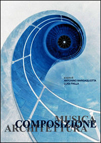 9788867640263 - Musica, composizione, architettura