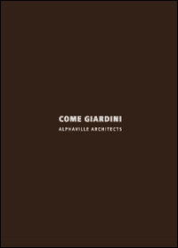 9788867640621 - Come giardini. Alphaville architects. Ediz. italiana e inglese