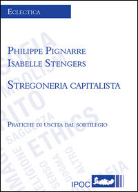 9788867721924 - Stregoneria capitalista. Pratiche di uscita dal sortilegio