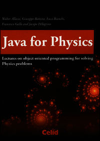 9788867890507 - Java for physics. Lectures on object oriented programming for solving physics problems