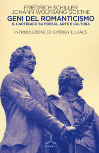 9788868011796 - Geni del Romanticismo. Il carteggio su poesia, arte e cultura