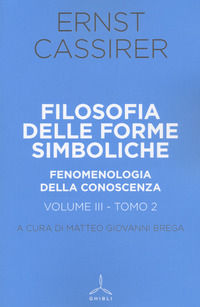 9788868012892 - Filosofia delle forme simboliche. Vol. 3/2: Fenomenologia della conoscenza