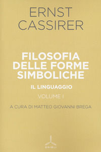 9788868012922 - Filosofia delle forme simboliche. Vol. 1: Il linguaggio