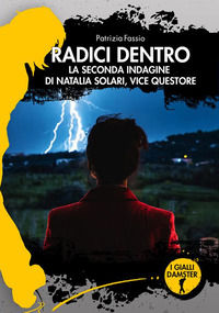 9788868105846 - Radici dentro. La seconda indagine di Natalia Solari, vice questore