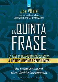 9788868208462 - La quinta frase. La fase di guarigione successiva a Ho'oponopono e Zero Limits