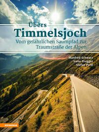 9788868393649 - Übers Timmelsjoch. Vom gefährlichen Saumpfad zur Traumstraße der Alpen