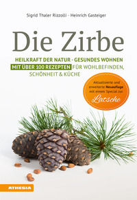 9788868394417 - Die Zirbe. Heilkraft der Natur, Gesundes Wohnen. Mit über 100 Rezepten für Wohlbefinden, Schönheit & Küche