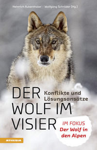 9788868395698 - Der Wolf im Visier. Konflikte und Lösungsansätze. Im Fokus: Der Wolf in den Alpen