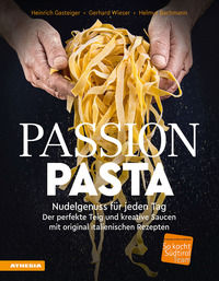 9788868396756 - Passion Pasta. Nudelgenuss für jeden Tag: der perfekte Teig und kreative Saucen mit original italienischen Rezepten