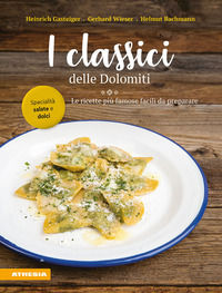 9788868397340 - I classici delle Dolomiti. Le ricette più famose facili da preparare