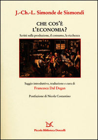 9788868431389 - Che cos'è l'economia? Scritti sulla produzione, il consumo, la ricchezza