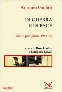 9788868431723 - Di guerra e di pace. Diario partigiano (1944-45)