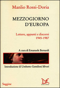 9788868431747 - Mezzogiorno d'Europa. Lettere, appunti e discorsi (1945-1987)