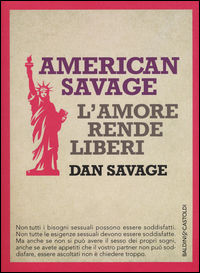 9788868528638 - American Savage. L'amore rende liberi