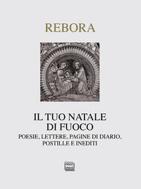 9788868571054 - Il tuo Natale di fuoco. Poesie. lettere, pagine di diario, postille e inediti