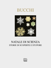 9788868574123 - Natale di scienza. Storie di scoperte e stupore. Ediz. illustrata