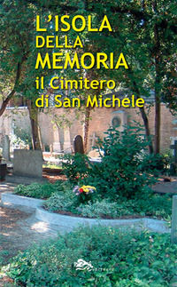 9788868693268 - L'isola della memoria. Il cimitero di San Michele