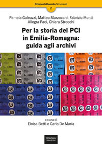 9788869238826 - Per la storia del PCI in Emilia-Romagna: guida agli archivi