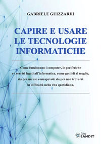 9788869286292 - Capire e usare le tecnologie informatiche