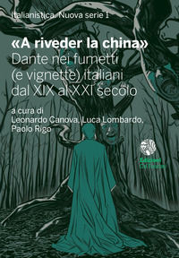 9788869695667 - «A riveder la china». Dante nei fumetti (e vignette) italiani dal XIX al XXI secolo