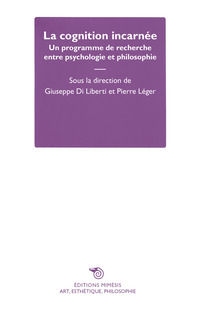 9788869763212 - La cognition incarnée. Un programme de recherche entre psychologie et philosophie